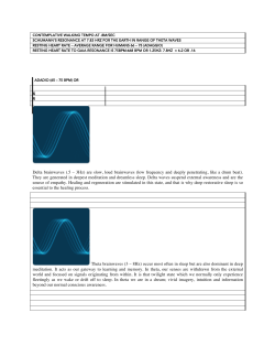 4 4 Delta brainwaves (.5 &ndash; 3Hz) are slow, loud