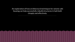 An exploration of how architectural techniques for seismic safe