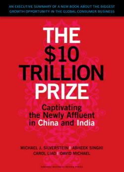 The $10 Trillion Prize: Captivating the Newly Affluent in China and