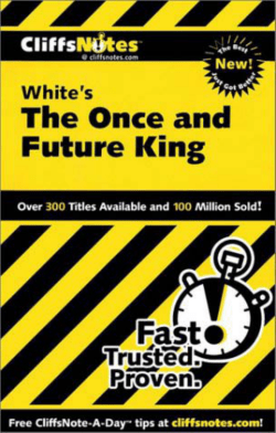 Cliffs Notes White`s The Once and Future King