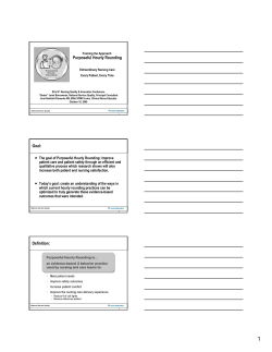 Purposeful Hourly Rounding Goal: Definition: