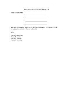 Investigating the Derivative of Sin and Cos GROUP MEMBERS: 1