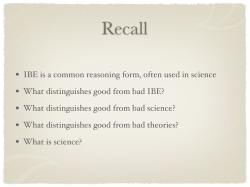IBE is a common reasoning form, often used in science &bull; What