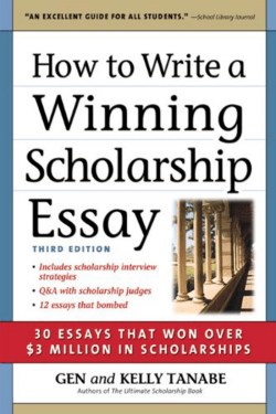 How to Write a Winning Scholarship Essay: 30 Essays That Won