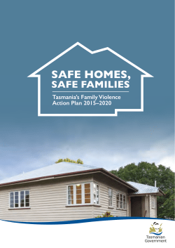 Safe homes, Safe Families Tasmania`s Family Violence Action Plan