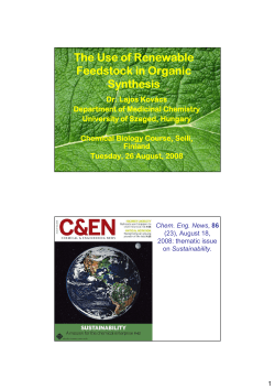 The Use of Renewable Feedstock in Organic Synthesis Dr. Lajos