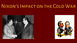 Nixon`s Impact on the Cold War