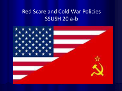Red Scare and Cold War Policies SSUSH 20 a-b