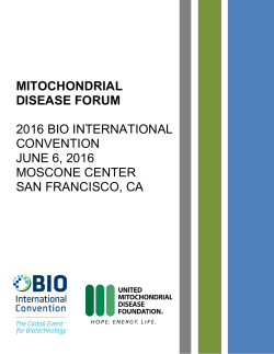 MITOCHONDRIAL DISEASE FORUM 2016 BIO INTERNATIONAL CONVENTION JUNE