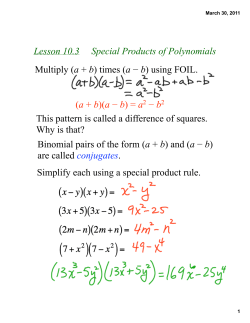 Lesson 10.3 Special Products of Polynomials Multiply (a + b) times