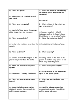 Q: What is a glacier? A: A large sheet of ice which lasts all year