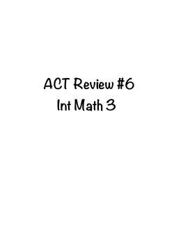 ACT Review #6 Int Math 3