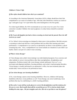 Children`s Vision FAQs Q How often should children have their eyes
