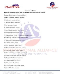 Adverbs of frequency Rewrite the complete sentence using the