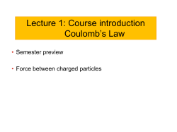 Lecture 1: Course introduction Coulomb`s Law