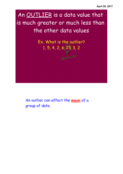 An OUTLIER is a data value that is much greater or much less than