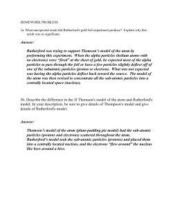 Answer: Rutherford was trying to support Thomson`s model of the