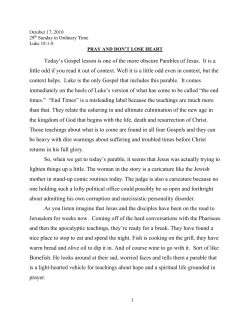 Today`s Gospel lesson is one of the more obscure Parables of Jesus