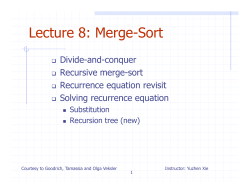 Lecture 8: Merge-Sort Lecture 8: Merge Sort