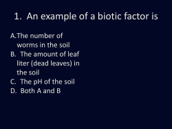 1. An example of a biotic factor is