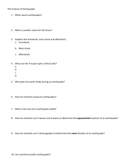 The Science of Earthquakes 1. What causes earthquakes? 2. What