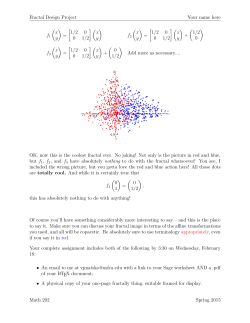 Fractal Design Project Your name here f1 (x y ) = [1/2 0 0 1/2 ](x y ) f2