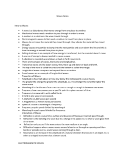 Waves Notes Intro to Waves • A wave is a disturbance that moves