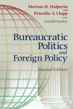 BUREAUCRACY Bureaucratic Politics and Foreign Policy