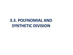 3.3. POLYNOMIAL AND SYNTHETIC DIVISION