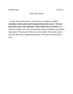 Brandon kao 1/27/ 14 How a river forms A river starts at the source
