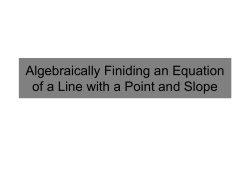 Algebraically Finiding an Equation of a Line with a Point and Slope