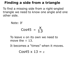Finding a side from a triangle Cos45 = Cos45 x 13 = x