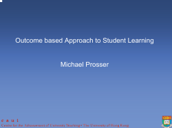 Outcome based Approach to Student Learning Michael Prosser