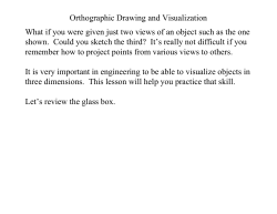 Orthographic Drawing and Visualization What if you were given just