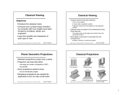 Classical Viewing Classical Viewing Planar Geometric Projections
