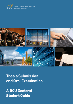 Thesis Submission and Oral Examination A DCU Doctoral Student
