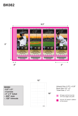 2” .5” 5” 8.5” 12” 18” BK082 - 8.5” x 5“ - 4 across - 2” x 5” ticket