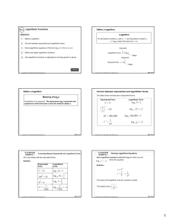 Logarithmic Functions Logarithm Define a logarithm. Meaning of