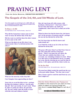 The Gospels of the 3rd, 4th, and 5th Weeks of Lent.