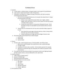 The Medieval Period I. Feudalism a. a caste system, a military