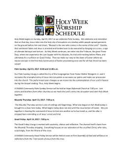 Holy Week begins on Sunday, April 9, 2017 as we celebrate Palm