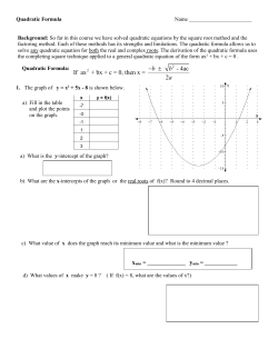 - 4ac If ax + bx + c = 0, then x = 2 b b a - &plusmn;