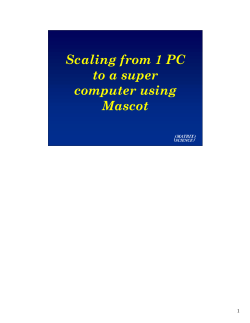 Scaling from 1 PC to a super computer using Mascot