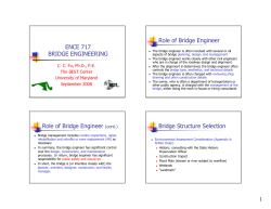 ENCE 717 BRIDGE ENGINEERING Role of Bridge Engineer Role of