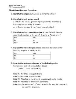 Direct Object Pronoun Procedure: 1. Identify the subject. (who/what