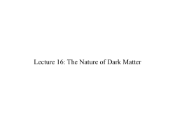 Lecture 16: The Nature of Dark Matter