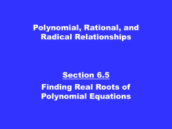 Section 6.5 Finding Real Roots of Polynomial Equations Polynomial