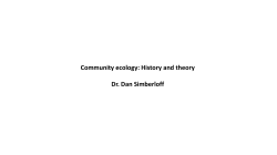Community ecology: History and theory Dr. Dan Simberloff
