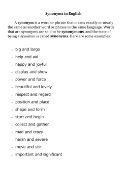 Synonyms in English A synonym is a word or phrase that means