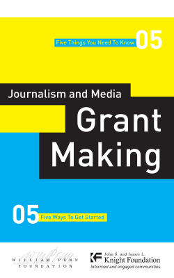 Journalism and Media Grant Making: Five Things You Need to Know